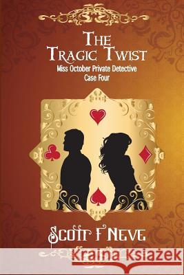 The Tragic Twist Scott F Neve 9781523825929 Createspace Independent Publishing Platform - książka