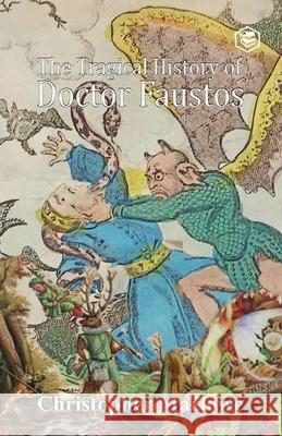 The Tragical History of Doctor Faustus Christopher Marlowe 9789391316976 Sanage Publishing House - książka