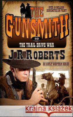 The Trail Drive War J. R. Roberts 9781612326627 Speaking Volumes, LLC - książka
