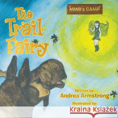 The Trail Fairy Andrea Armstrong Gail Yc Roy 9780228818489 Tellwell Talent - książka