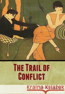 The Trail of Conflict Emilie Loring 9781647999742 Bibliotech Press - książka