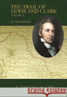 The Trail of Lewis and Clark Volume 2 Olin D. Wheeler 9781582187280 Digital Scanning - książka