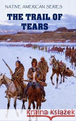 The Trail of Tears (Hardback) Carol Dean 9781716309281 Lulu.com - książka