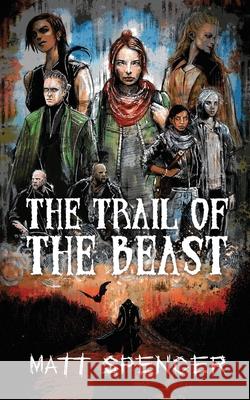 The Trail of the Beast Matt Spencer 9780578628028 Back Roads Carnival Books - książka