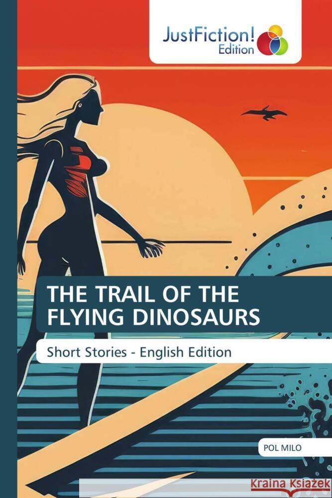 THE TRAIL OF THE FLYING DINOSAURS MILO, POL 9786206742692 JustFiction Edition - książka