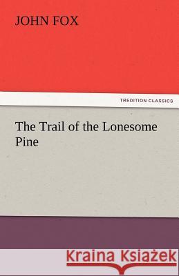 The Trail of the Lonesome Pine  9783842427808 tredition GmbH - książka