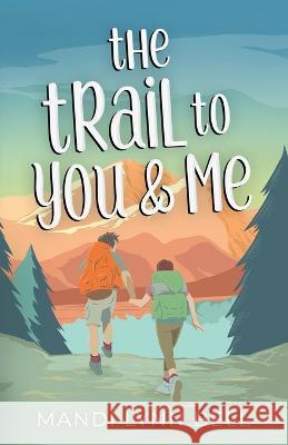 The Trail to You & Me Mandi Lynn Bell   9781953388070 Stone Ridge Books - książka