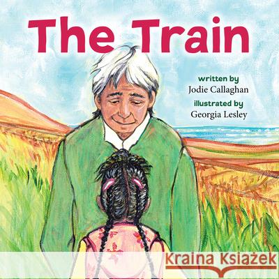The Train Jodie Callaghan Georgia Lesley 9781772601299 Second Story Press - książka