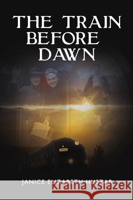 The Train Before Dawn Janice Huszar 9781400327096 ELM Hill - książka