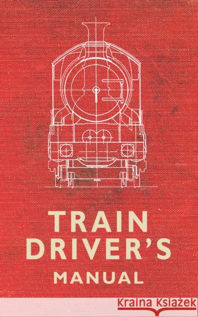 The Train Driver's Manual  9781445616803 Amberley Publishing - książka