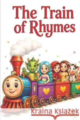 The Train Of Rhymes: Children´s Poems About Values And Lessons Verse, Belle 9798190645163 Independently Published - książka