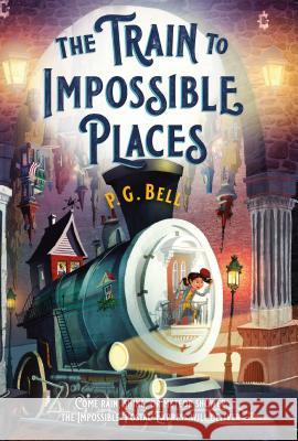 The Train to Impossible Places: A Cursed Delivery P. G. Bell 9781250211422 Square Fish - książka