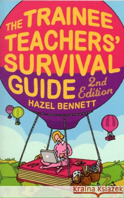 The Trainee Teachers' Survival Guide 2nd Edition Bennett, Hazel 9781847060563  - książka