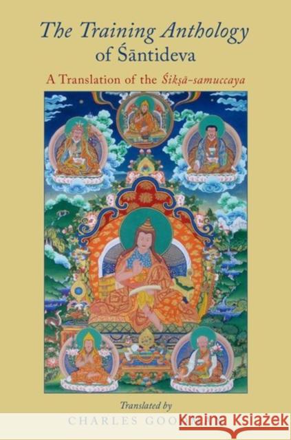 The Training Anthology of Santideva: A Translation of the Siksa-Samuccaya Asaantideva                              Charles Goodman 9780199391356 Oxford University Press, USA - książka