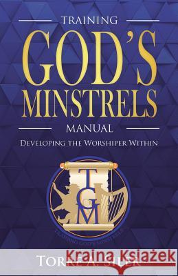 The Training God's Minstrels Manual Torre a Siler 9781545650646 Xulon Press - książka