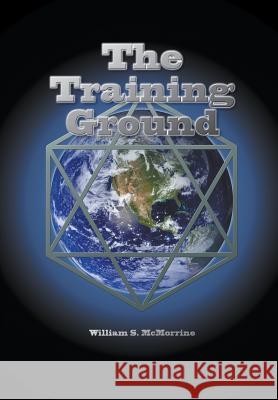 The Training Ground: This planet Earth is a training ground for your soul. McMorrine, William 9781943842148 Book Services Us - książka