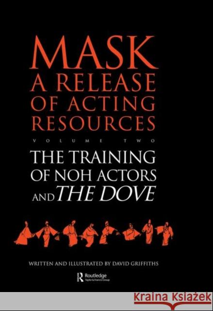 The Training of Noh Actors and The Dove David Griffiths David Griffiths  9783718657155 Taylor & Francis - książka