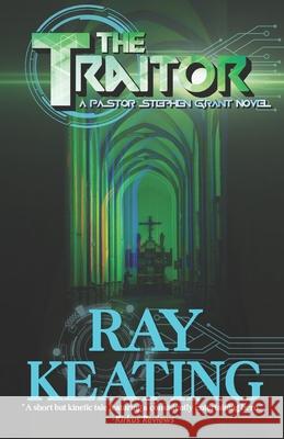 The Traitor: A Pastor Stephen Grant Novel Ray Keating 9781709209772 Independently Published - książka