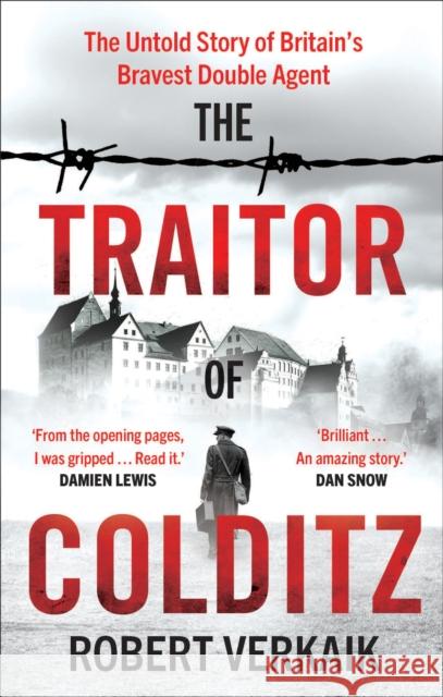 The Traitor of Colditz: The Definitive Untold Account of Colditz Castle: 'Truly revelatory' Damien Lewis Robert Verkaik 9781802795196 Headline Publishing Group - książka