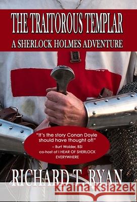 The Traitorous Templar: A Sherlock Holmes Adventure Richard T. Ryan 9781804245026 MX Publishing - książka