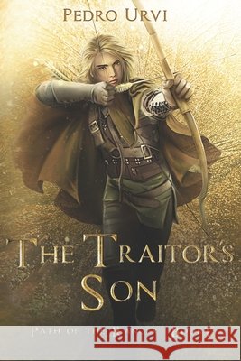 The Traitor's Son: (Path of the Ranger Book 1) Pedro Urvi, Sarima 9798600420458 Independently Published - książka
