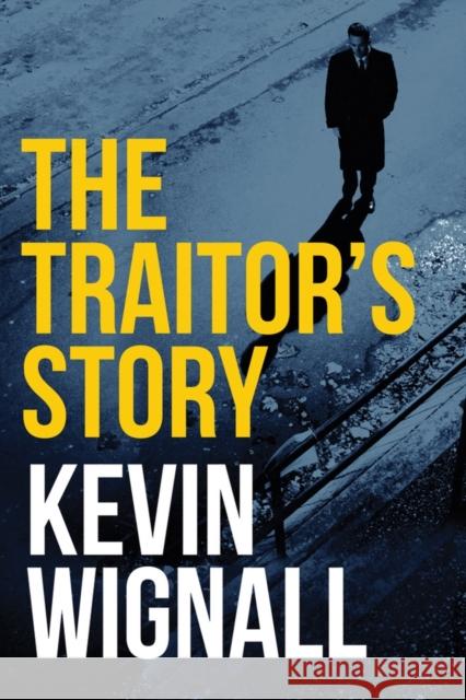 The Traitor's Story Kevin Wignall 9781503933125 Amazon Publishing - książka