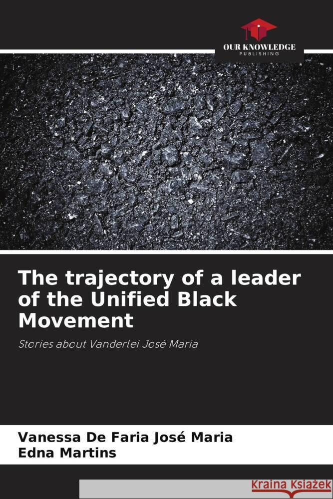 The trajectory of a leader of the Unified Black Movement Vanessa d Edna Martins 9786207204151 Our Knowledge Publishing - książka