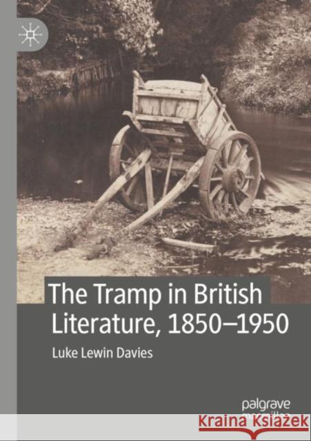 The Tramp in British Literature, 1850—1950 Luke Lewi 9783030734343 Palgrave MacMillan - książka