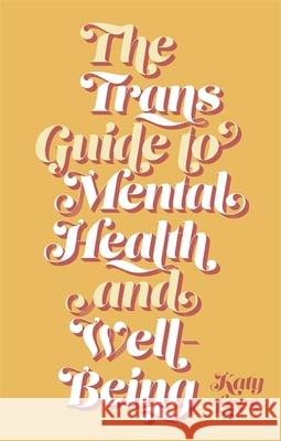 The Trans Guide to Mental Health and Well-Being Katy Lees 9781787755260 Jessica Kingsley Publishers - książka