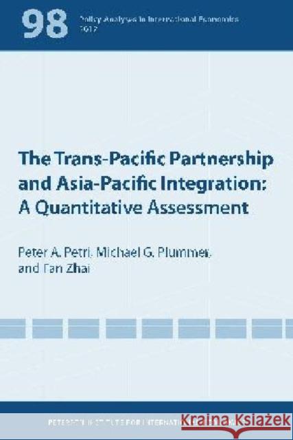 The Trans-Pacific Partnership and Asia-Pacific Integration: A Quantitative Assessment Petri, Peter 9780881326642 Peterson Institute - książka