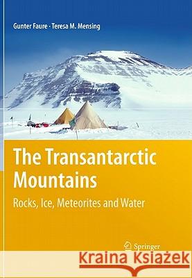 The Transantarctic Mountains: Rocks, Ice, Meteorites and Water Faure, Gunter 9781402084065 Springer - książka