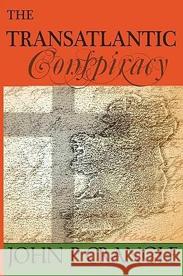 The Transatlantic Conspiracy John P. Crangle 9781845493684 Swirl - książka