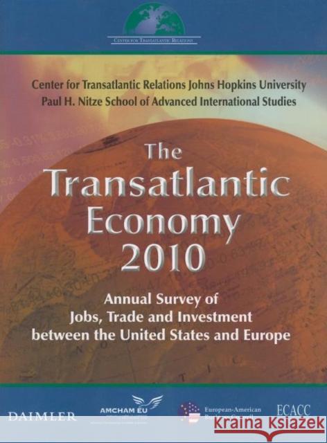 The Transatlantic Economy 2010: Annual Survey of Jobs, Trade, and Investment Between the United States and Europe Hamilton, Daniel S. 9780984134137 Center for Transatlantic Relations, Johns Hop - książka