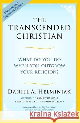 The Transcended Christian: What Do You Do When You Outgrow Your Religion? Daniel a. Helminiak 9781492850045 Createspace - książka