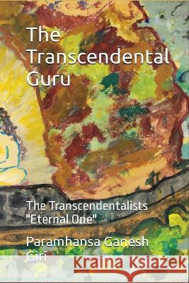 The Transcendental Guru Paramhansa Ganesh Giri 9780473652524 Raymond Pattison - książka