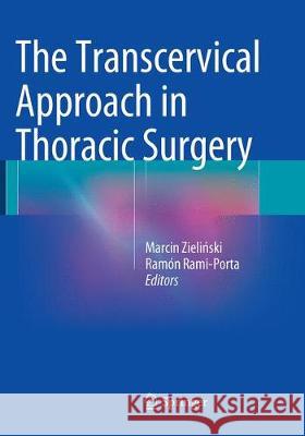 The Transcervical Approach in Thoracic Surgery Marcin Zieliński Ramon Rami-Porta 9783662523124 Springer - książka