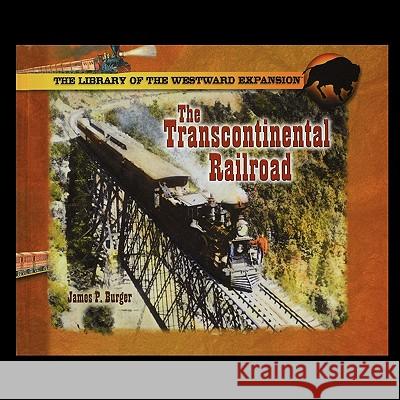The Transcontinental Railroad James Burger 9781435836754 PowerKids Press - książka