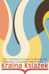 The Transcultural Streams of Chinese Canadian Identities Jessica Tsui Li 9780773556850 McGill-Queen's University Press