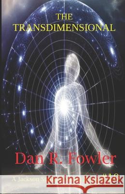 The Transdimensional Dan R. Fowler 9781796523676 Independently Published - książka