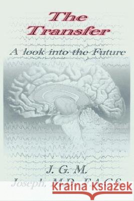 The Transfer: A look into the Future Joseph, Jean Guy M. 9780595284320 iUniverse - książka