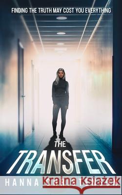 The Transfer: Finding the truth may cost you everything Hanna Christenson 9789199087825 Imagine Freedom - książka