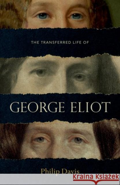 The Transferred Life of George Eliot Philip Davis 9780199577378 Oxford University Press, USA - książka