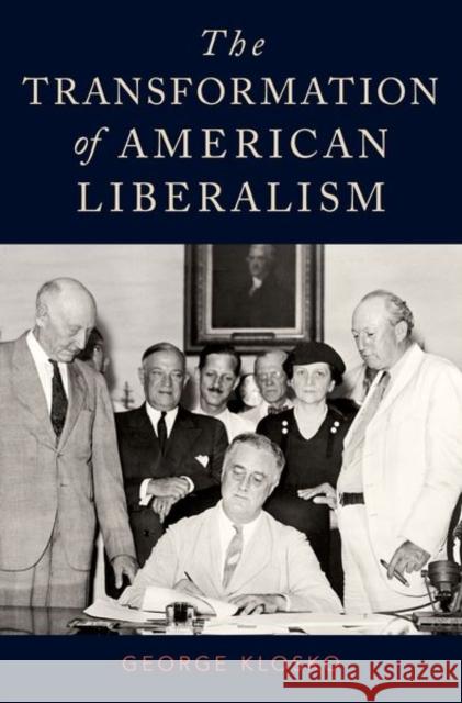 The Transformation of American Liberalism George Klosko 9780199973415 Oxford University Press, USA - książka