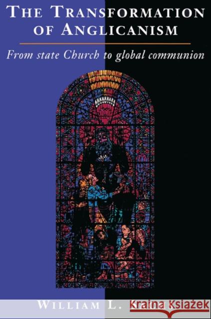 The Transformation of Anglicanism: From State Church to Global Communion Sachs, William L. 9780521526616 Cambridge University Press - książka