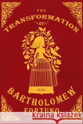 The Transformation of Bartholomew Fortuno Ellen Bryson 9780312577124 St. Martin's Griffin - książka