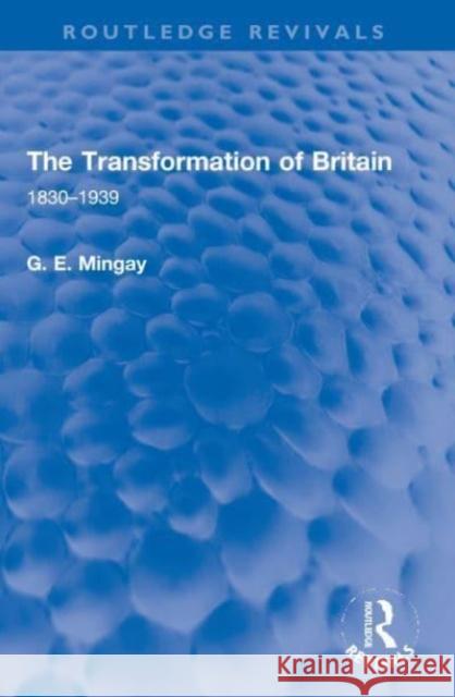 The Transformation of Britain: 1830–1939 G. E. Mingay 9780367654375 Routledge - książka