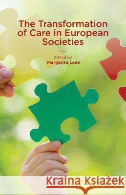 The Transformation of Care in European Societies Margarita Leon 9781137326508 Palgrave MacMillan - książka