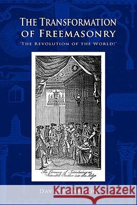 The Transformation of Freemasonry David Harrison 9781845494377 Arima Publishing - książka