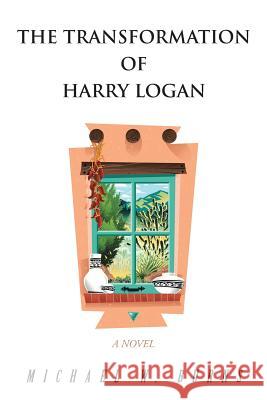 The Transformation of Harry Logan Michael W. Burns 9781491831823 Authorhouse - książka