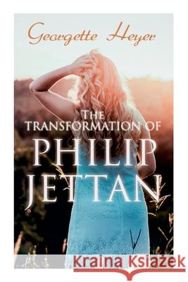 The Transformation of Philip Jettan: Historical Romance Novel Georgette Heyer 9788027342105 e-artnow - książka